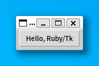 Hello, Ruby/Tk